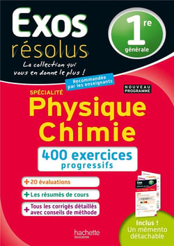 Exos résolus : spécialité physique-chimie - 1re - 400 exercices progressifs