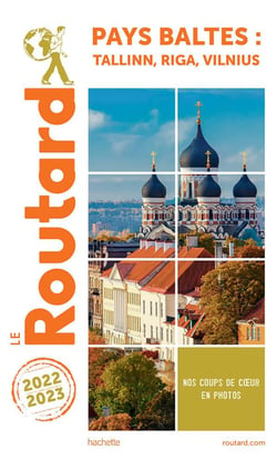 Guide du Routard : Pays baltes : Tallinn, Riga, Vilnius (édition 2022/2023)