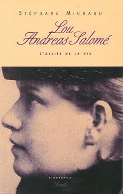 Lou Andreas-Salomé - l'alliée de la vie