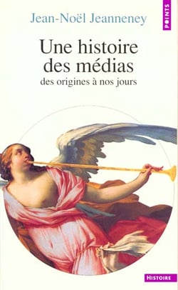 Une histoire des medias. des origines a nos jours