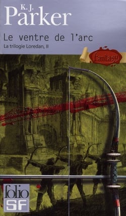 La trilogie Loredan Tome 2 : le ventre de l'arc