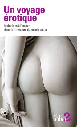 Un voyage érotique - invitations à l'amour dans la littérature
