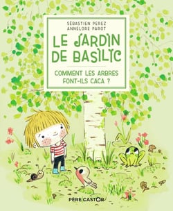 Le jardin de Basilic - comment les arbres font-ils caca ?