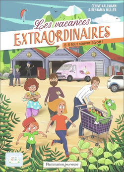 Les vacances extraordinaire Tome 2 : Il faut sauver Elyott !