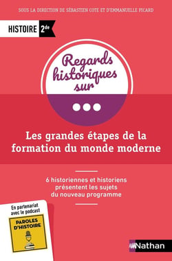 Histoire - 2de - les grandes étapes de la formation du monde moderne (édition 2019)
