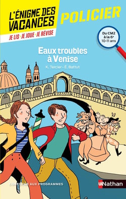 L'ENIGME DES VACANCES PRIMAIRE Tome 28 : eaux troubles à Venise - du CM2 à la 6e - 10/11 ans