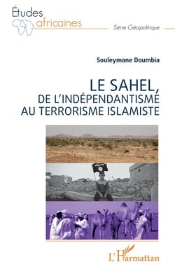 Le sahel, de l'independantisme au terrorisme islamiste