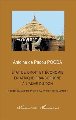 État de droit et économie en afrique francophone à l'aune du don : Le tiers-paradigme peut-il sauver le tiers-monde ?