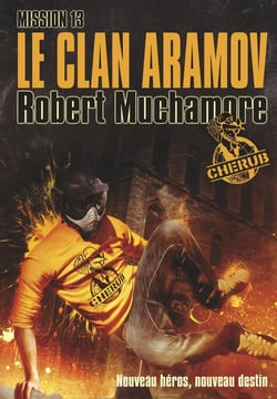 Cherub Tome 13 : le clan Aramov