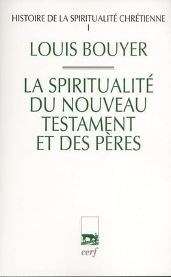 Histoire de la spiritualité chretienne Tome 1 - la qpiritualité du nouveau testament et des pères