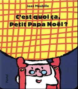 c'est quoi ça, Petit Papa Noël ?