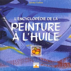 L encyclopedie de la peinture a l huile