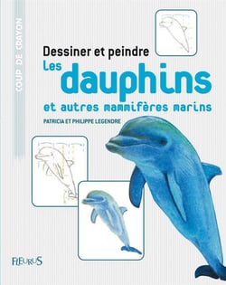Dessiner et peindre les dauphins et autres mamifères marins