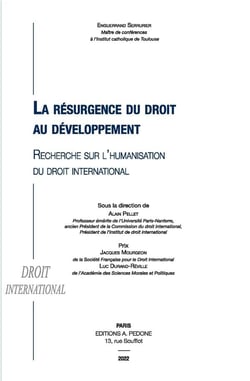 La résurgence du droit au développement : recherche sur l'humanisation du droit international