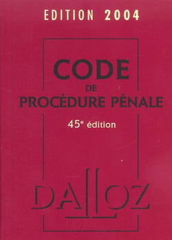 Code de procedure penale 2004 (45e edition)