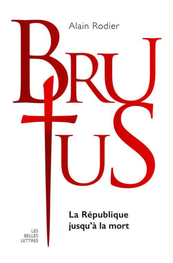 La véritable histoire de : Brutus - la République jusqu'à la mort