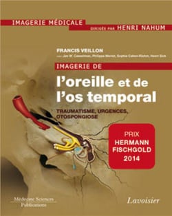 Imagerie de l'oreille et de l'os temporal Tome 3 - traumatisme, urgences, otospongiose