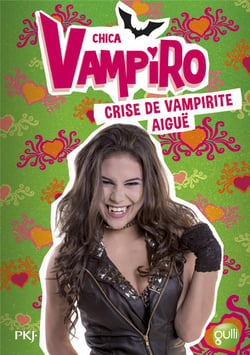 Chica Vampiro Tome 14 : crise de vampirité aiguë
