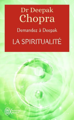 Demandez à Deepak Chopra - la spiritualité