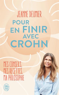 Pour en finir avec Crohn : mes conseils, mes recettes, ma philosophie
