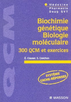 Biochimie genetique - biologie moleculaire - 300 qcm et exercices