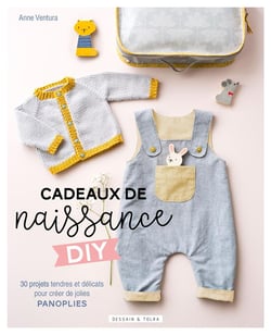 Cadeaux de naissance diy - de jolies panoplies à créer a travers 30 projets tendres et délicats