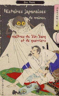 Histoires japonaises de moines, de maîtres du yin-yang et de guerriers