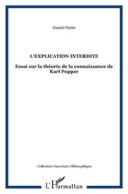 Explication interdite - essai sur la théorie de la connaissance de Karl Popper