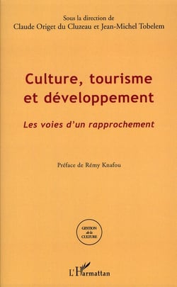 Culture, tourisme et développement - les voies d'un rapprochement