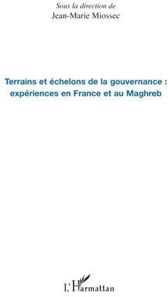 Terrains et échelons de la gouvernance : expériences en France et au Maghreb