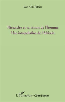 Nietzsche et sa vision de l'homme : Une interpellation de l'Africain