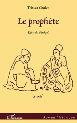 Le prophète - récit du sénégal