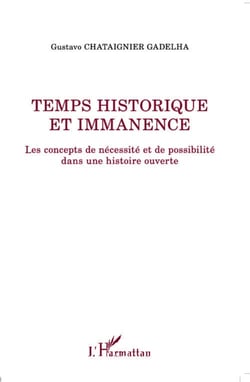 Temps historique et immanence - les concepts de nécessité et de possibilité dans une histoire ouverte