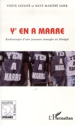 Y'en a marre - radioscopie d'une jeunesse insurgée au Sénégal