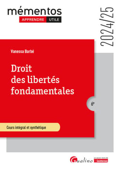 Droit des libertés fondamentales : Cours intégral et synthétique - Tout sur les sources des libertés fondamentales et des moyens de leur garantie (édition 2024/2025)