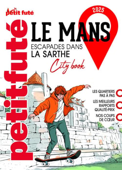 City Book : Le Mans : Escapades dans la Sarthe (édition 2025)