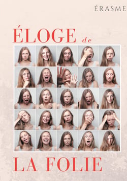Éloge de la folie - un pamphlet d'Erasme pour éveiller les consciences et la société de son temps