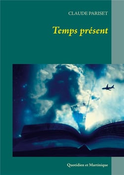 Temps présent - quotidien et martinique