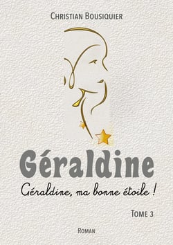 Géraldine : Géraldine, ma bonne étoile !