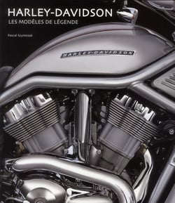 Harley-Davidson - les modèles de légende