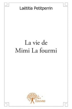La vie de mimi la fourmi