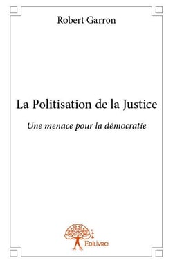 La politisation de la justice