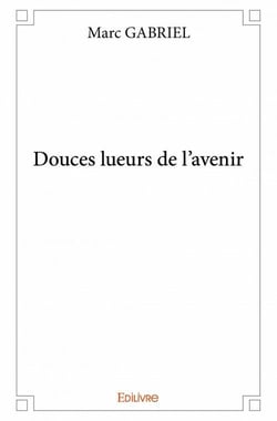 Douces lueurs de l'avenir