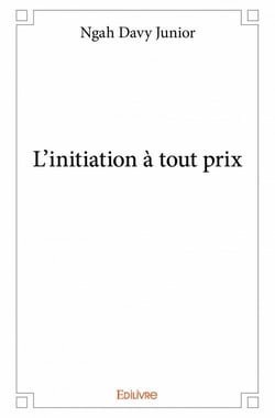 L'initiation à tout prix