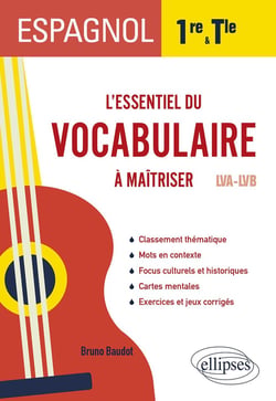 Espagnol : l'essentiel du vocabulaire à maîtriser en 1re et en terminale (LVA-LVB)