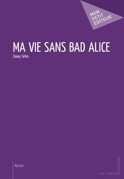 Ma vie sans Bad alice
