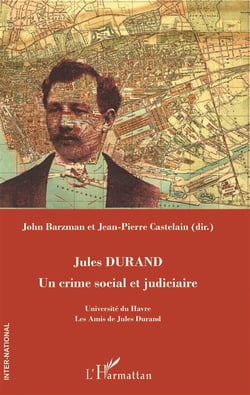 Jules Durand, un crime social et judiciaire
