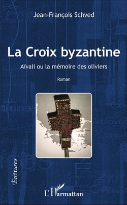 La Croix byzantine - Aïvali ou la mémoire des oliviers