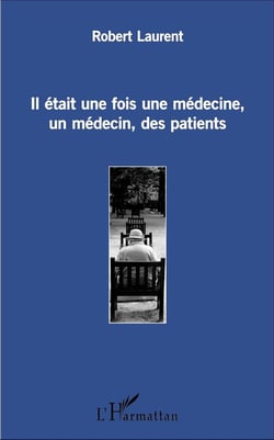 Il était une fois une médecine, un médecin, des patients