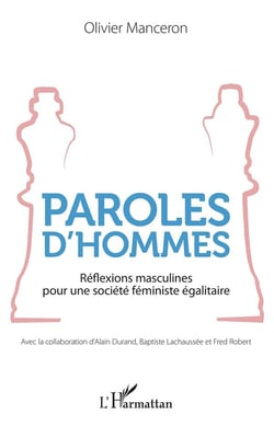 Paroles d'hommes - réflexions masculines pour une société féministe égalitaire